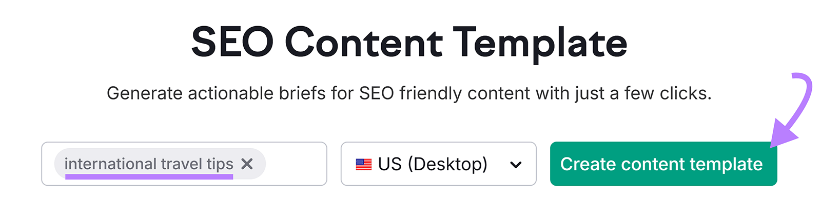 SEO content Template start with 'international travel tips' entered and arrow pointing to 'Create content template button'.